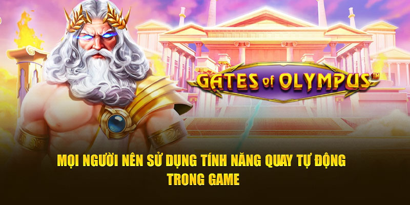 Mọi người nên sử dụng tính năng quay tự động trong game