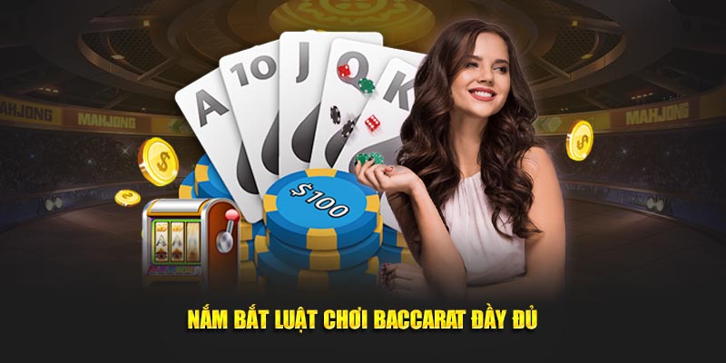 Cập nhật luật chơi baccarat đầy đủ