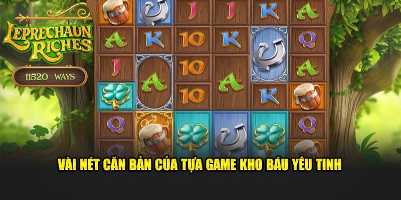 Vài nét căn bản của tựa game kho báu yêu tinh